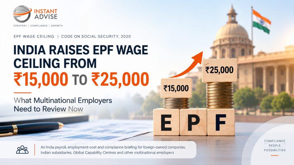 INDIA RAISES EPF WAGE CEILING FROM ₹15,000 TO ₹25,000
